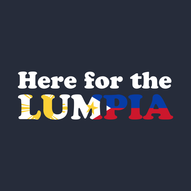 Here for the Lumpia! - Filipino Food by PixelTim