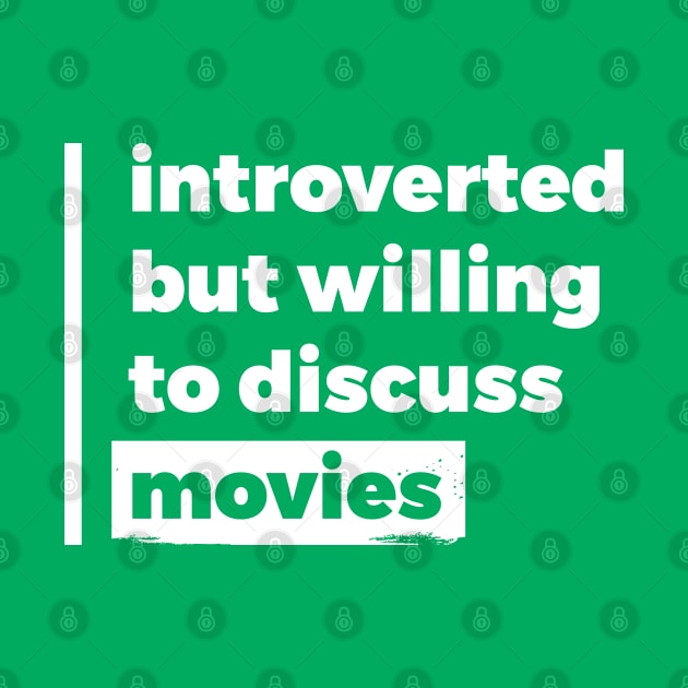 Introverted but willing to discuss movies (Pure White Design) by Optimix