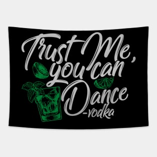 'Trust Me You Can Dance' Funny Vodka Gift Tapestry