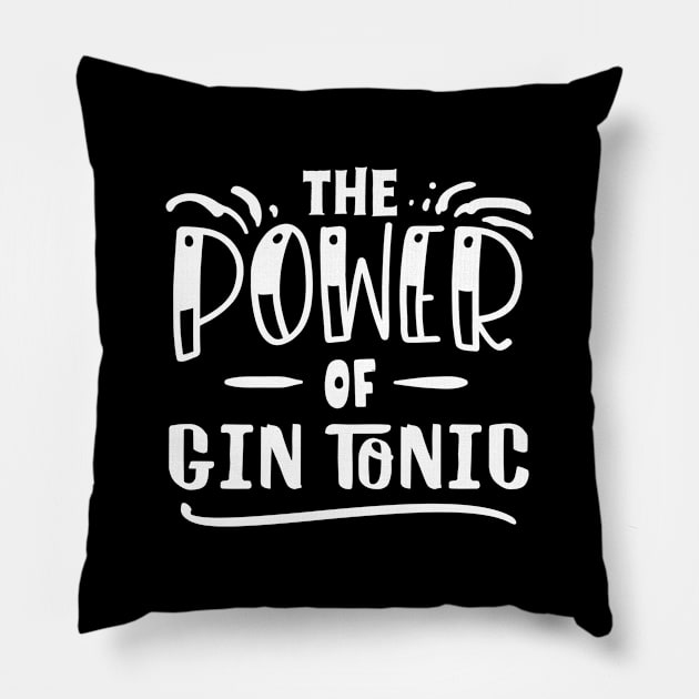 The Power Of Gin Tonic Funny Gift Idea Pillow by BlueTodyArt