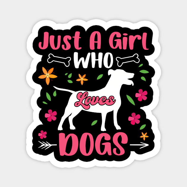 Just A Girl Who Loves Dogs T shirt For Women T-Shirt T-Shirt T-Shirt Magnet by Xamgi