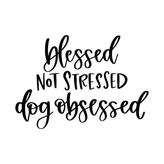 Blessed Not Stressed by AdultSh*t