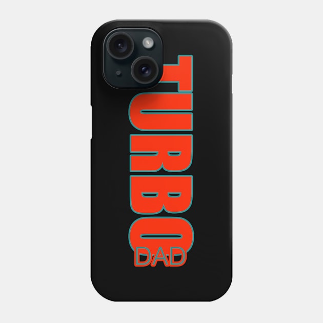 Turbo dad. Phone Case by Beta Volantis