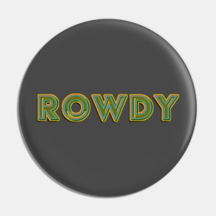 ROWDY Pin