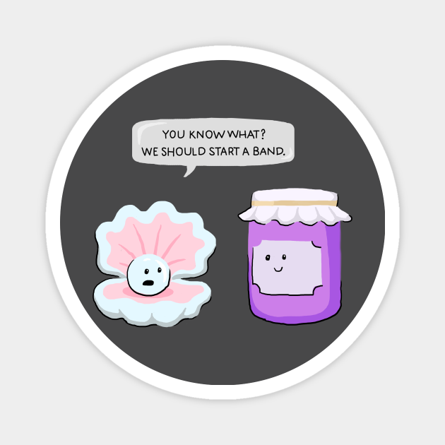 Pearl And Jam Start A Band - Pearl Jam - Magnet | Teepublic