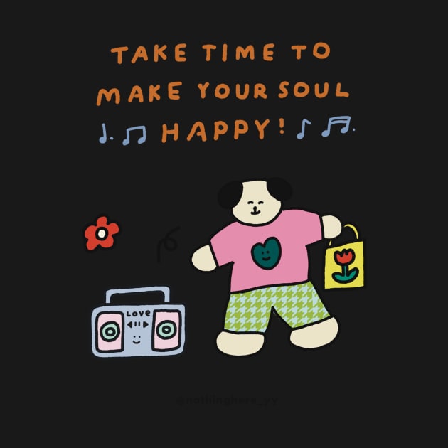 ♪ MAKE YOUR SOUL HAPPY ♪ by ॰¨̮⋆｡nothing here‪✩⋆*