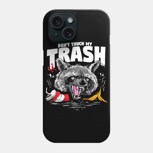 Funny Raccoon Live Fast Eat Trash Don't Touch My Trash Phone Case by A Comic Wizard