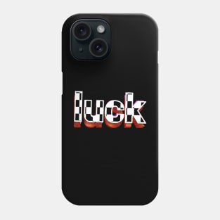 Luck text art design. Phone Case