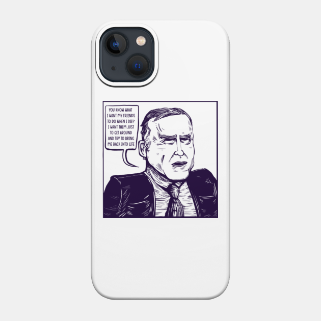 Norm Macdonald on his own death - Norm Macdonald - Phone Case