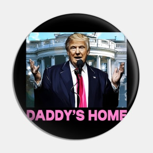 Funny Trump Pink Daddys Home , Trump 2024 Pin
