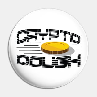 Crypto Dough Funny Bitcoin Gift Pin