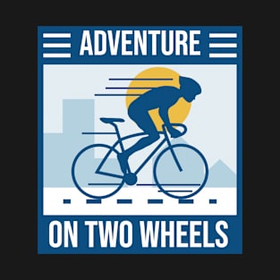 Adventure on two wheels! T-Shirt