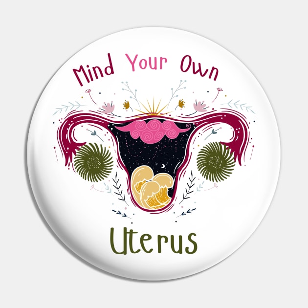 Mind Your Own Uterus Pin by Myartstor 