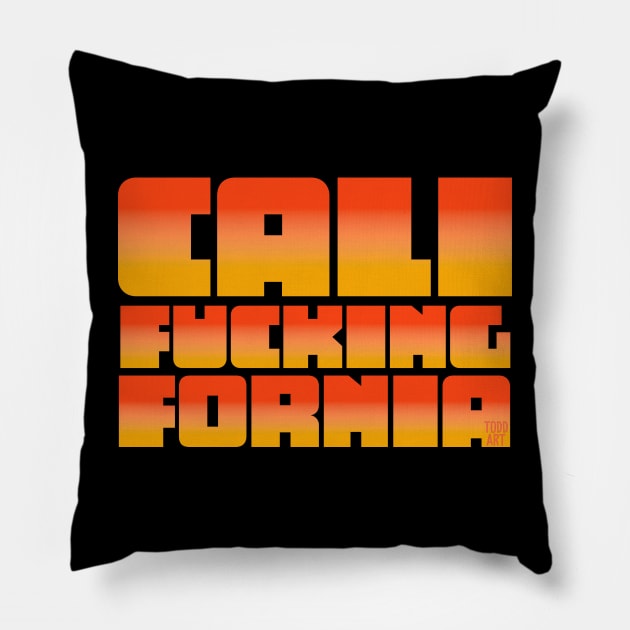 CALIFUCKINGFORNIA Pillow by toddgoldmanart