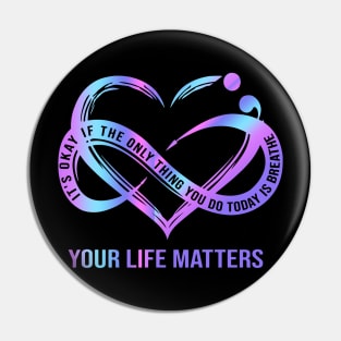 your life matters Pin