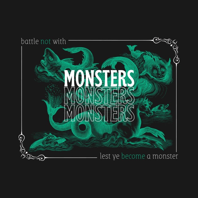 Battle not with Monsters - Nietzsche Quote Illustration by Autonomy Prints