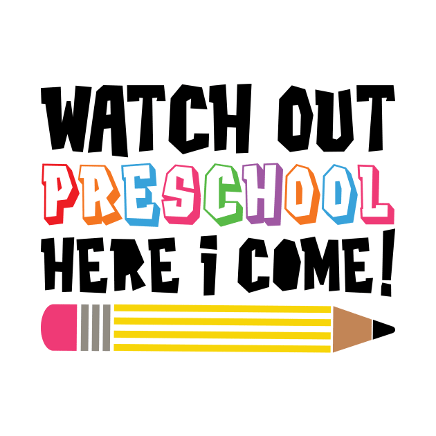 Watch Out Preschool Here I Come Funny Back to School Kids by ThreadSupreme