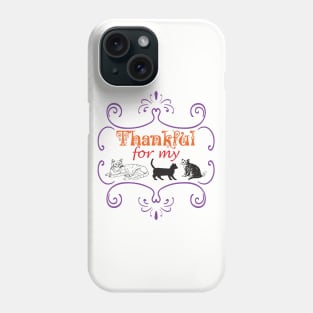 Thankful for my Cats Cat Lover Pet Lovers Pets are Family Phone Case