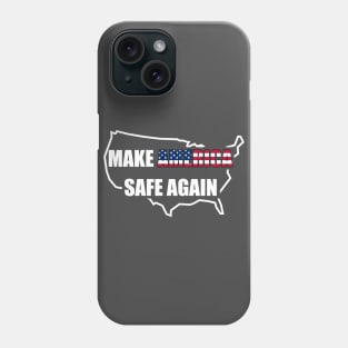 Make America Safe Again Phone Case