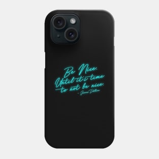 Be Nice Neon - James Dalton Phone Case