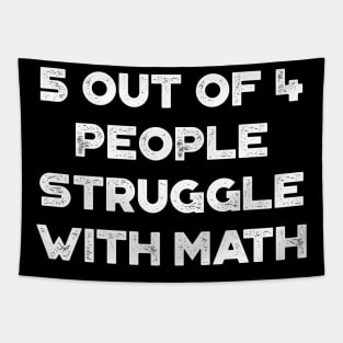 5 Out Of 4 People Struggle With Math Funny Vintage Retro (White) Tapestry