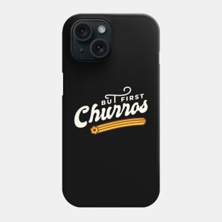 Funny "But First, Churros" Phone Case