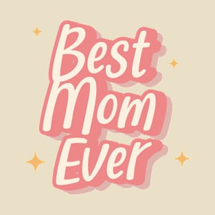 Best Mom Ever T-Shirt