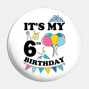 Kids It's My 6th Birthday Celebrating Six Years Pin