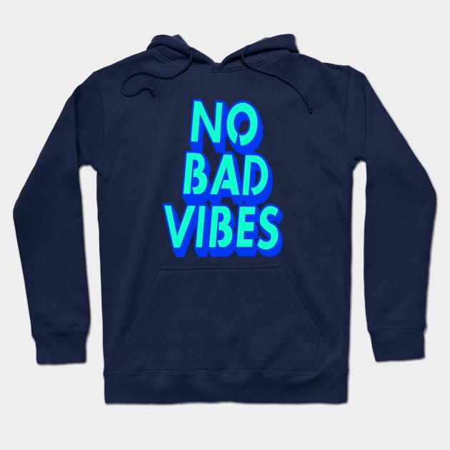 No Bad Vibes Retro Style Typography Art Quote - Positive Attitude - Hoodie  | TeePublic