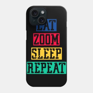 Eat zoom sleep repeat Phone Case