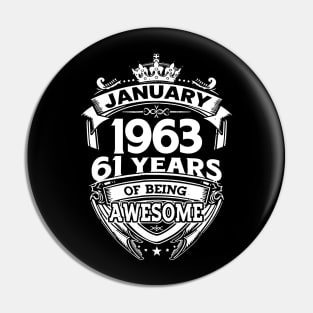 January 1963 61 Years Of Being Awesome 61st Birthday Pin