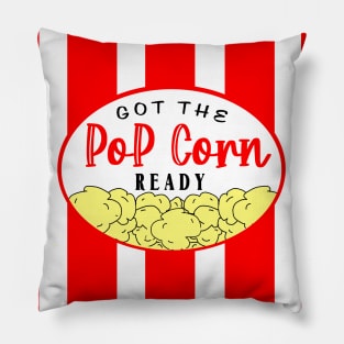 Got the popcorn ready Pillow