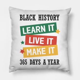 Black History Learn it Live it Make it Black History Month Gift Pillow