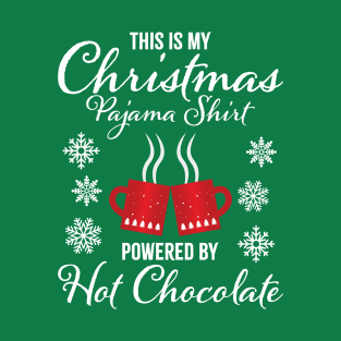 Christmas pajama shirt powered by Hot Chocolate T-Shirt