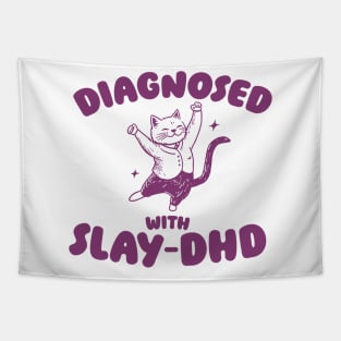 Diagnosed With Slay-DHD, Funny ADHD Shirt, Cat T Shirt, Dumb Y2k Tapestry