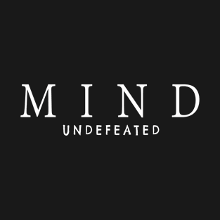 MIND Undefeated | Inspirational Streetwear T-Shirt