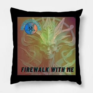 Firewalk With Me Pillow