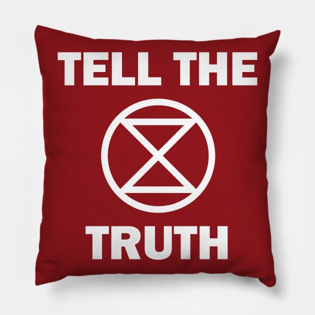 Extinction Rebellion Tell The Truth Pillow by PaletteDesigns