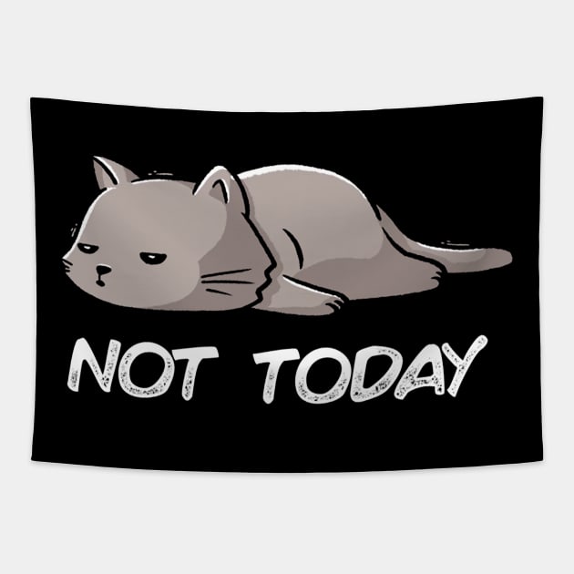 Not Today Cat Tapestry by marthawhite