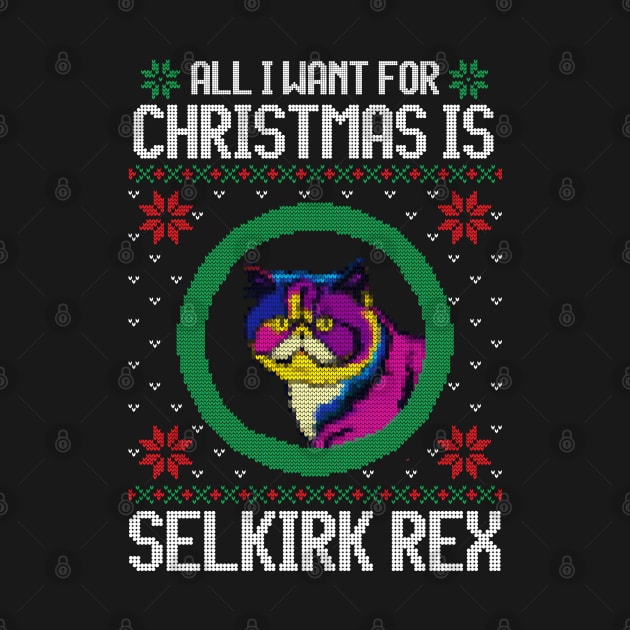 All I Want for Christmas is Selkirk Rex - Christmas Gift for Cat Lover by Ugly Christmas Sweater Gift