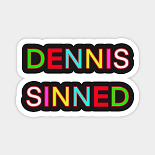 DENNIS SINNED PALINDROME Magnet