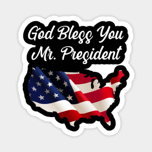 God Bless You Mr. President Magnet