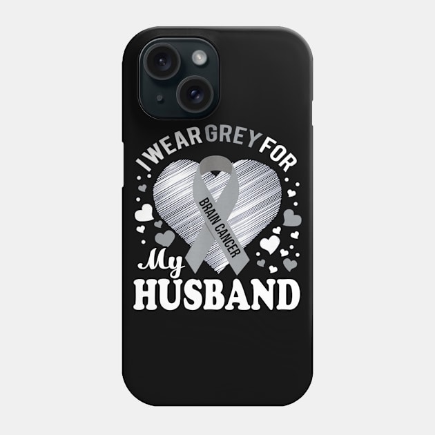 I Wear Grey For My Husband Brain Cancer Awareness Phone Case by Antoniusvermeu