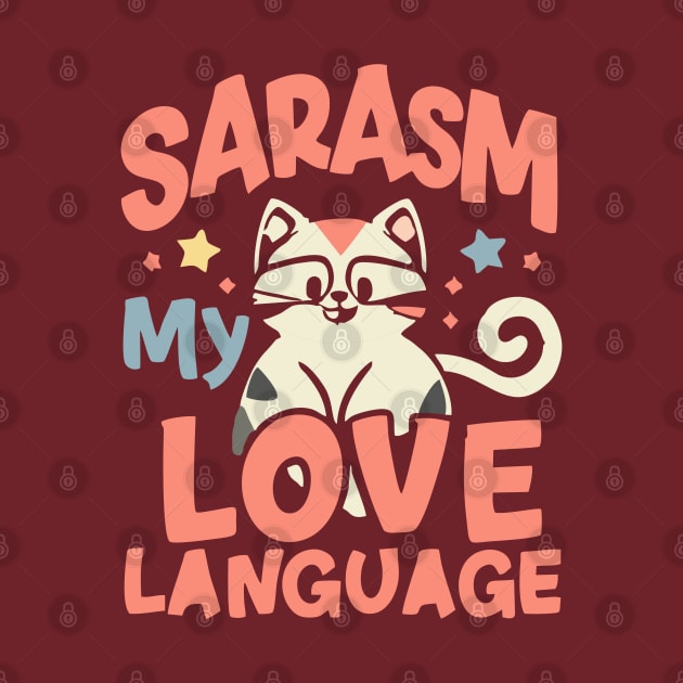 Sarcasm my love language by Qasim