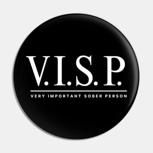 VISP Very Important Sober Person - Black & White Pin