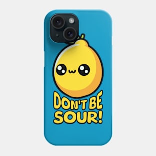 Don't Be Sour! Cute Lemon Pun Phone Case