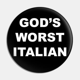 God's Worst Italian Pin