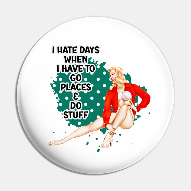 I hate days when I have to go places Pin-up retro housewife humor Pin by AdrianaHolmesArt