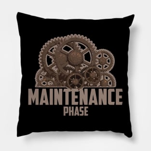 maintenance phase gear Pillow