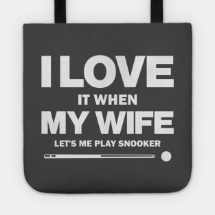 I Love It When My Wife Let's Me Play Snooker Funny Snooker Design Tote